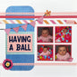 Scrappyroo Perfect Page Kit - Having A Ball